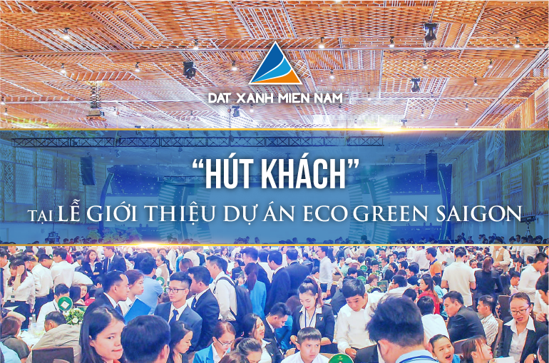 Đất Xanh Miền Nam "hút khách" tại Lễ giới thiệu Tòa HR1 – Eco Green Saigon