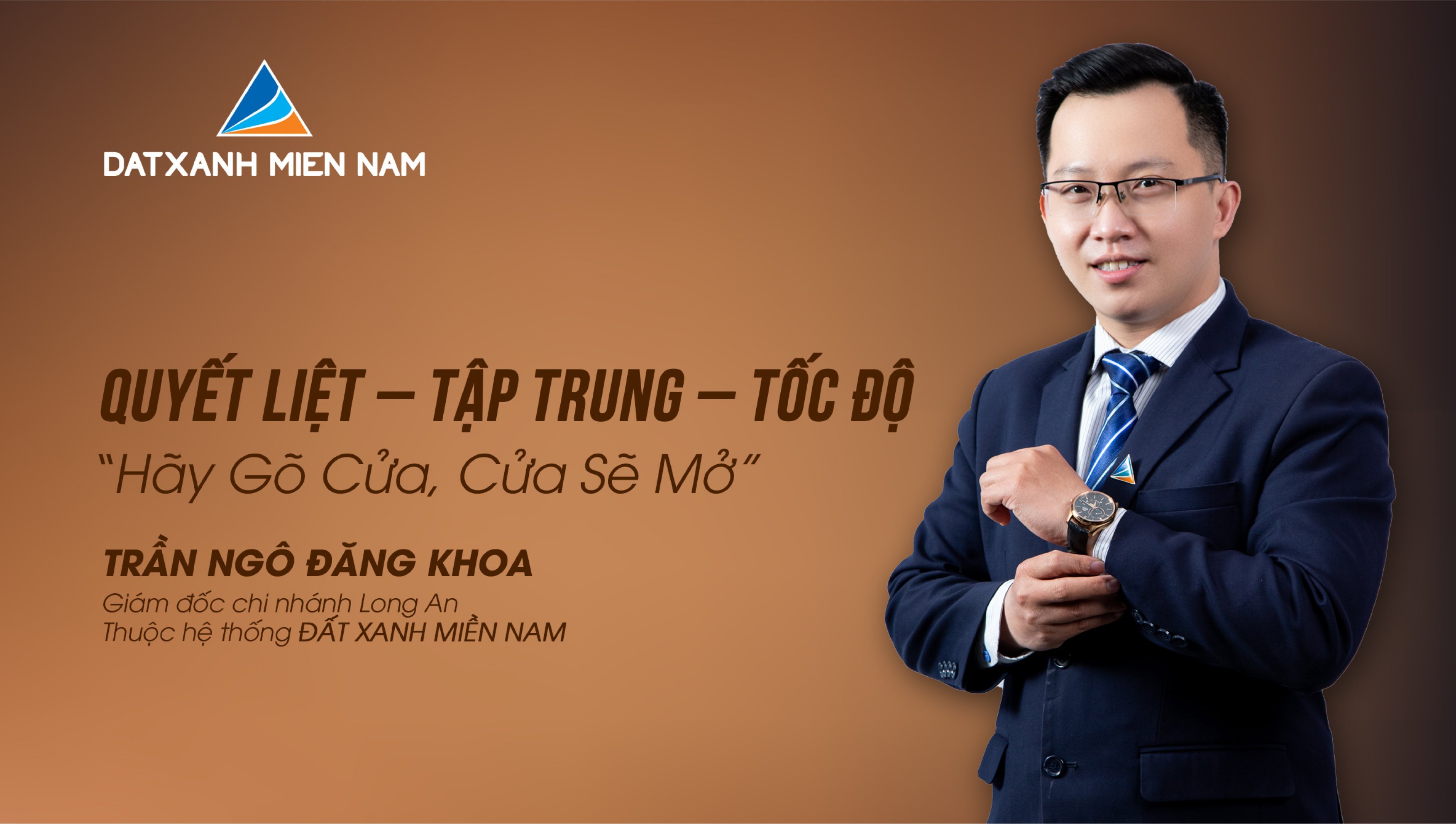 TRẦN NGÔ ĐĂNG KHOA – GIÁM ĐỐC CHI NHÁNH LONG AN: “HÃY GÕ CỬA, CỬA SẼ MỞ”