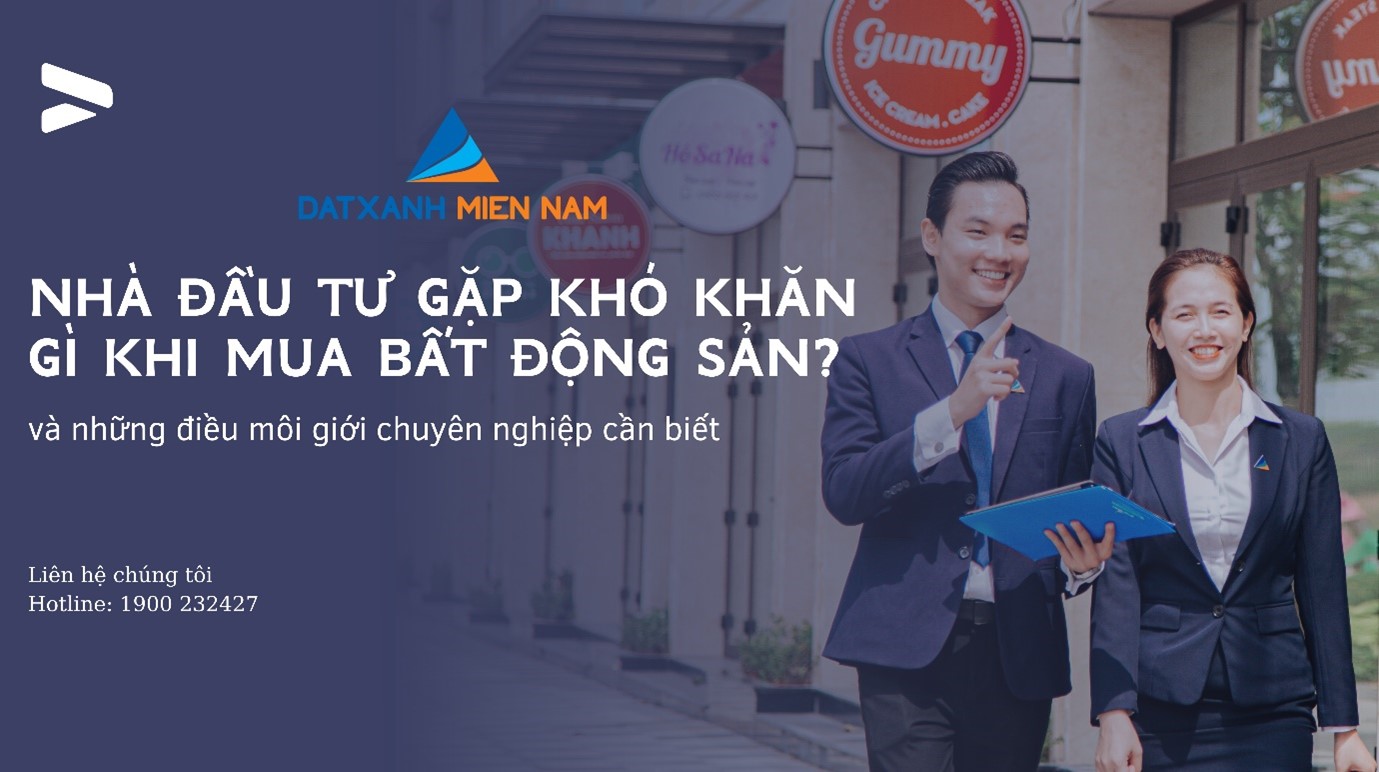 NHÀ ĐẦU TƯ GẶP KHÓ KHĂN GÌ KHI MUA BẤT ĐỘNG SẢN?